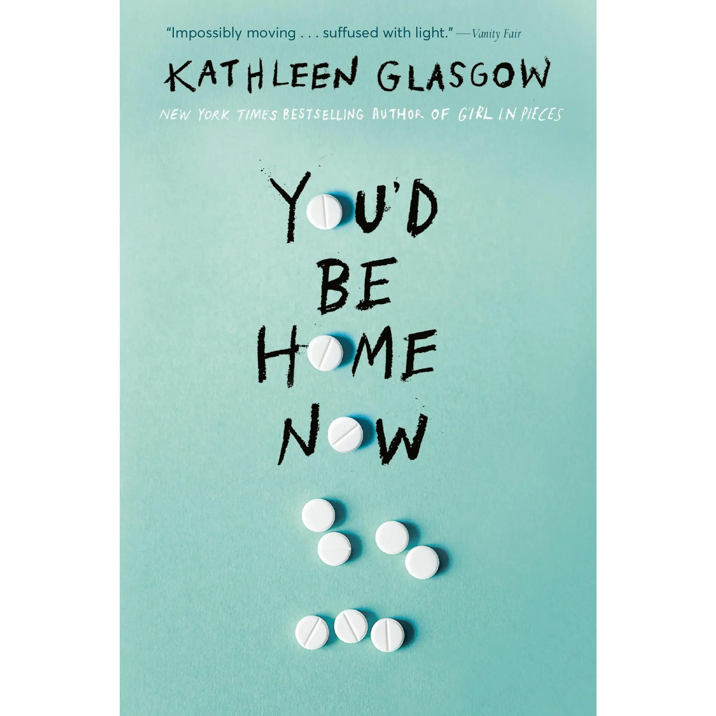 You'd Be Home Now -- Kathleen Glasgow - Paperback