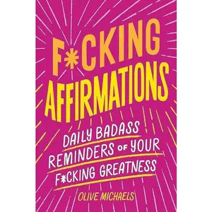 Fucking Affirmations Book Daily Badass Reminders of Your Fucking Greatness