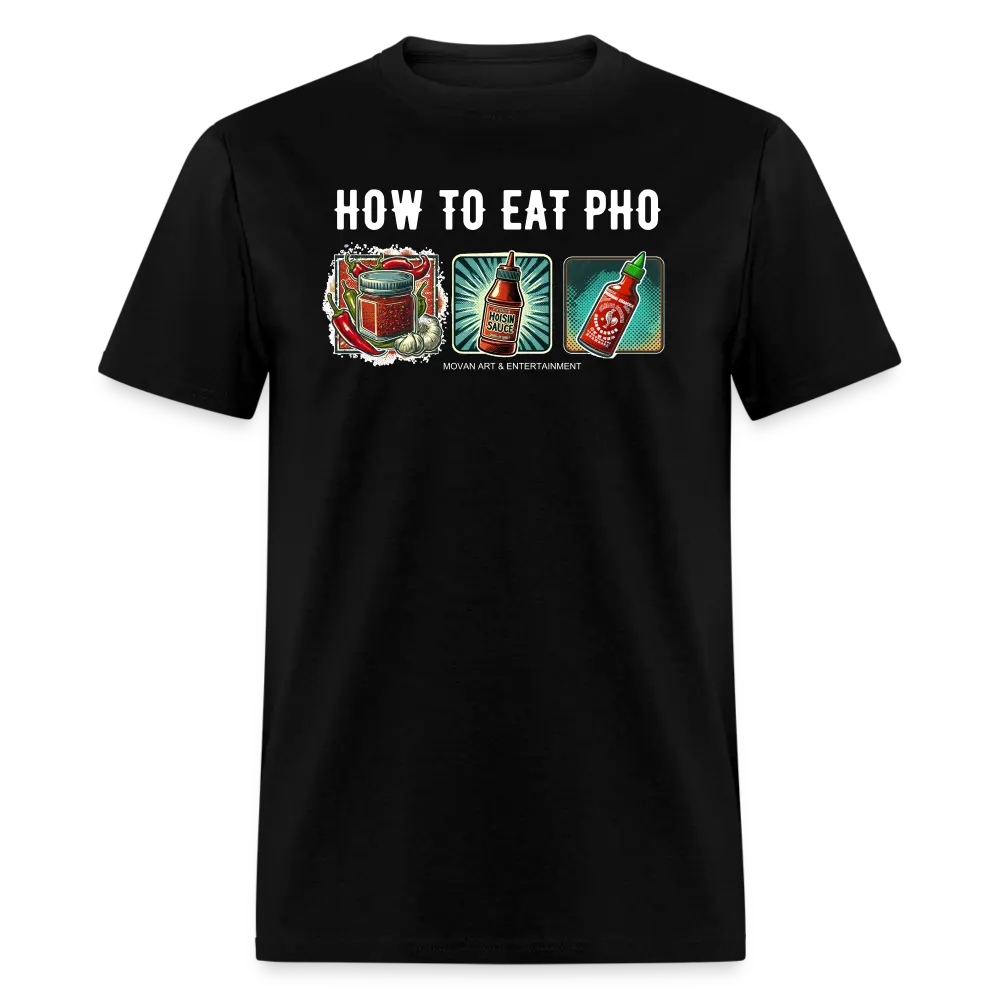 HOW TO EAT PHO - HOISIN, SRIRACHA, CHILI OIL Unisex Classic T-Shirt