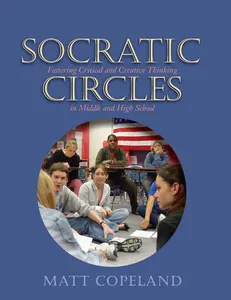 USED-Socratic Circles: Fostering Critical and Creative Thinking in Middle and High School by Copeland, Matt (Paperback)