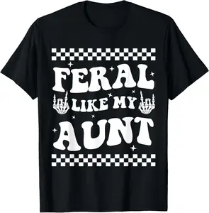 100% Cotton Funny Feral Nephew Niece Auntie Boho Feral Like My Aunt T-Shirt