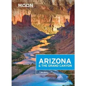 USED-Moon Arizona & the Grand Canyon (Moon Handbooks) by Tim Hull (Paperback)