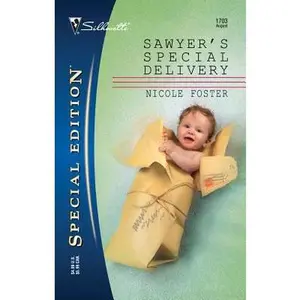 USED-Sawyer's Special Delivery (Silhouette Special Edition) by Nicole Foster (Unknown)