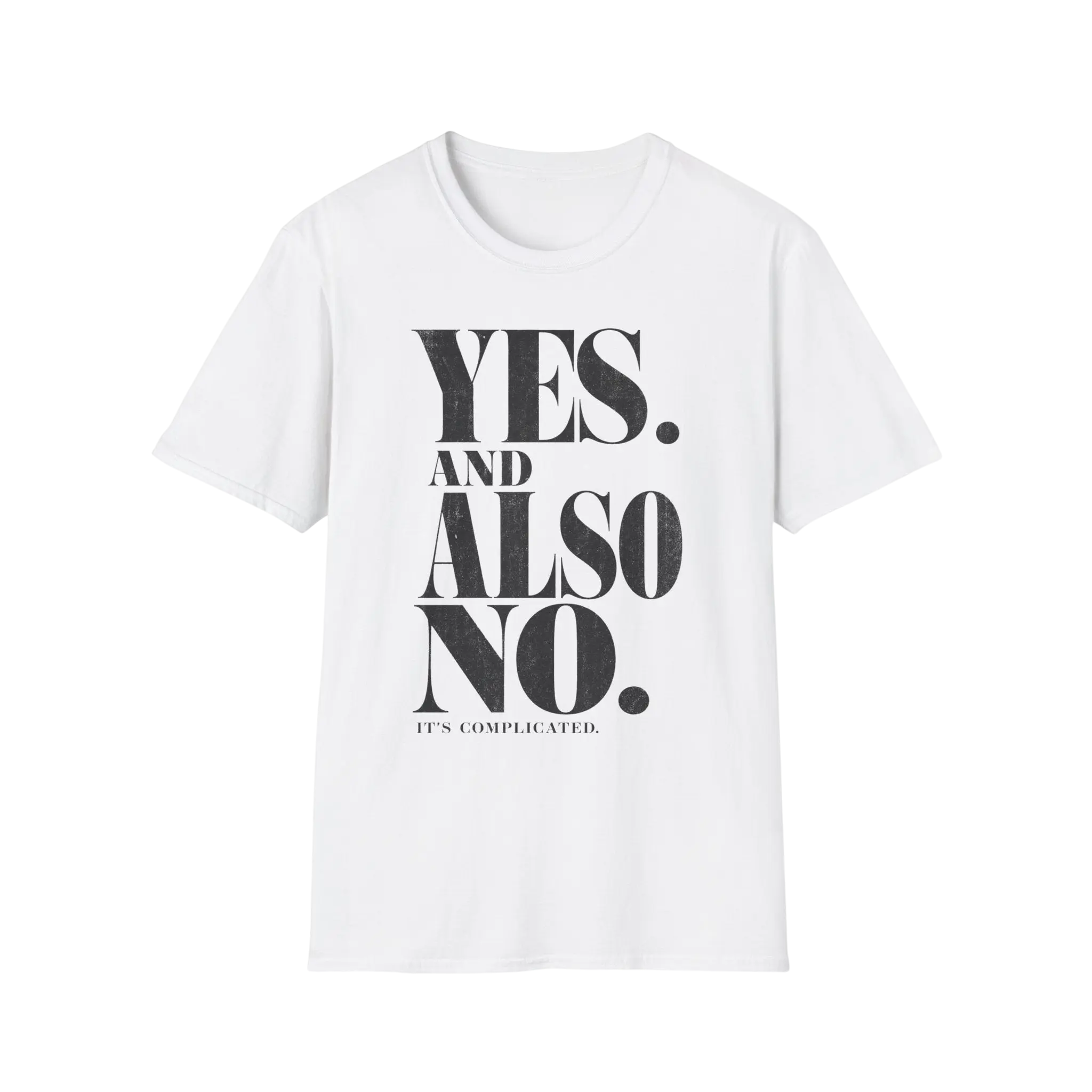 Yes. And Also No. T-Shirt — Feminine Bold Quote Graphic Tee