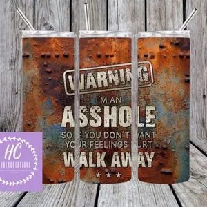 Warning Im a A**hole 20oz