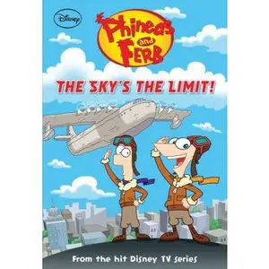 USED-Phineas and Ferb #12: The Sky's the Limit! (Phineas and Ferb Chapter Book, 12) by Disney Books (Paperback)