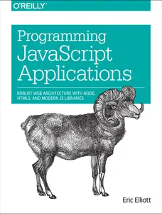 USED-Programming JavaScript Applications by Elliott, Eric (Paperback)