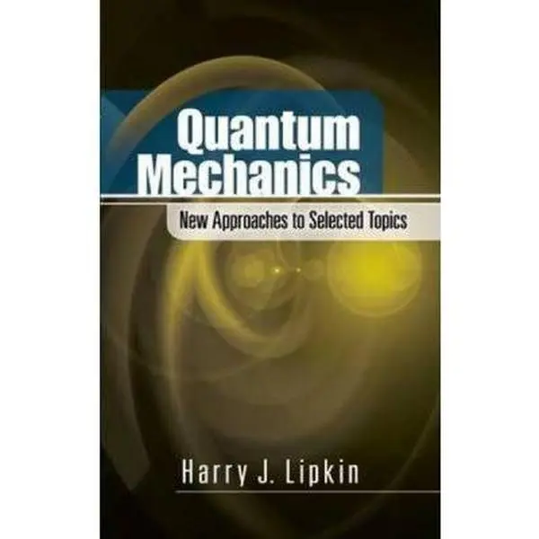 USED Book - Quantum Mechanics: New Approaches to Selected Topics (Dover Books on Physics) by Harry J. Lipkin (Paperback) - english