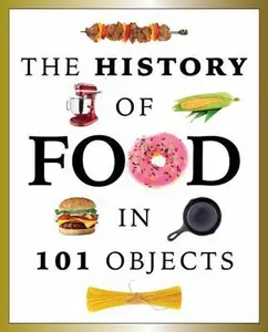 USED-The History of Food in 101 Objects by Media Lab Books (Paperback)