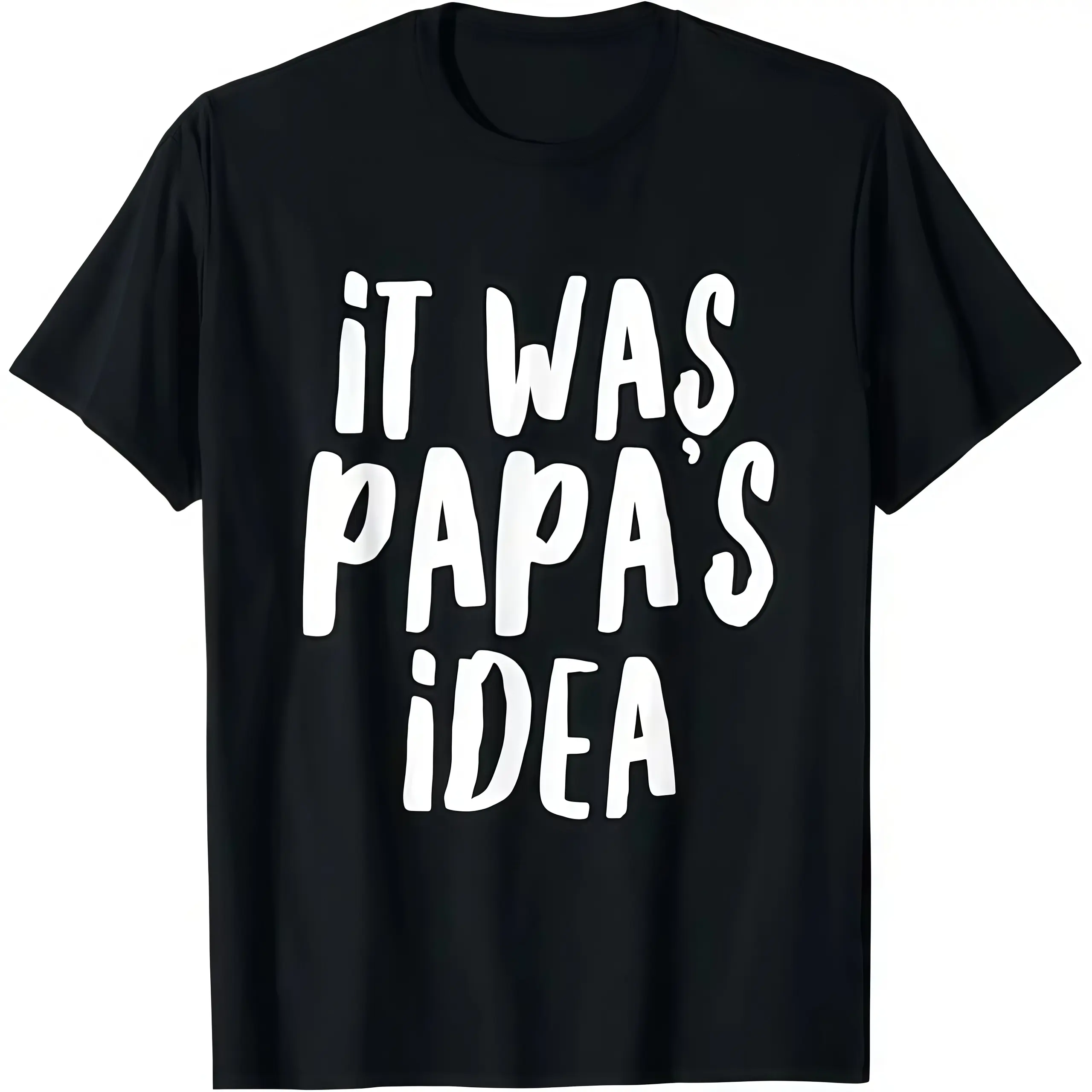 It was Papa’s Idea Men's and women's T-shirts