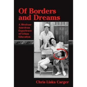 USED-Of Borders and Dreams: A Mexican-American Experience of Urban Education by Carger, Chris Liska (Paperback)