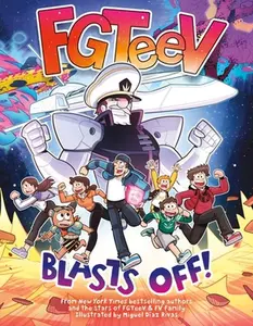 Fgteev: Blasts Off!: A Graphic Novel -- Fgteev, Paperback