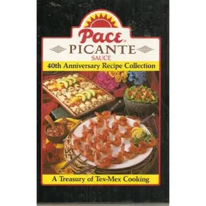 USED-Pace Picante Sauce: 40th Anniversary Recipe Collection; a Treasury of Tex-Mex Cooking by n/a (Unknown)