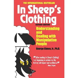 In Sheep's Clothing: Understanding and Dealing with Manipulative People -- George K. Simon, Paperback