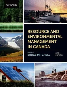 USED-Resource and Environmental Management in Canada: Addressing Conflict and Uncertainty by Bruce (editor) Mitchell (Paperback)