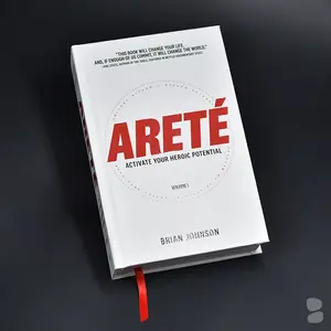 Areté: Activate Your Heroic Potential: by Brian Johnson