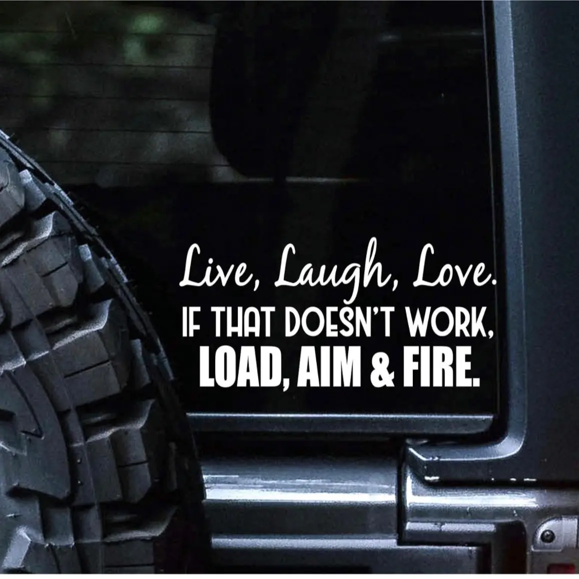 Live Laugh Love If That Doesn't Work Load Aim Fire Decal Vinyl Car Sticker Funny | Cars Trucks Vans Walls Laptop Computer | White | 7.5 Inches |