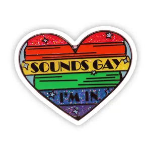Sounds Gay I'm In Vinyl Sticker for Personalizing Laptops and Windows - Matte Finish