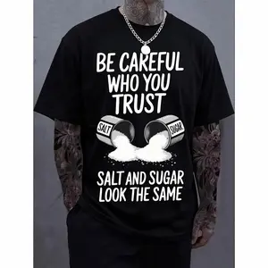 Black "Be Careful Who You Trust, Salt & Sugar Look The Same" Graphic T-Shirt - Unisex Casual Crew Neck Short Sleeve Tee, Soft Cotton, Breathable & Comfortable Loose Fit Top