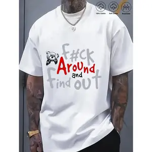 Little Bear Men's Oversized Graphic T-Shirt - 100% Cotton Casual Tee with "F@*K AROUND AND FIND OUT" Bear Design, Breathable Summer Streetwear, Machine Washable, Street Style Apparel, Bold Graphic Shirt, Comfortable Fit Shirt, PLUS SIZE