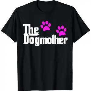 The Dogmother-Dog Lover - Mother's Day Cute Idea T-Shirt,Made in USA