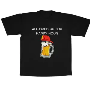 All Fired Up For Happy Hour Beer Tee - Funny Firefighter Graphic Shirt | Premium Cotton Fireman Apparel - Humorous Drinking Gift for First Responders