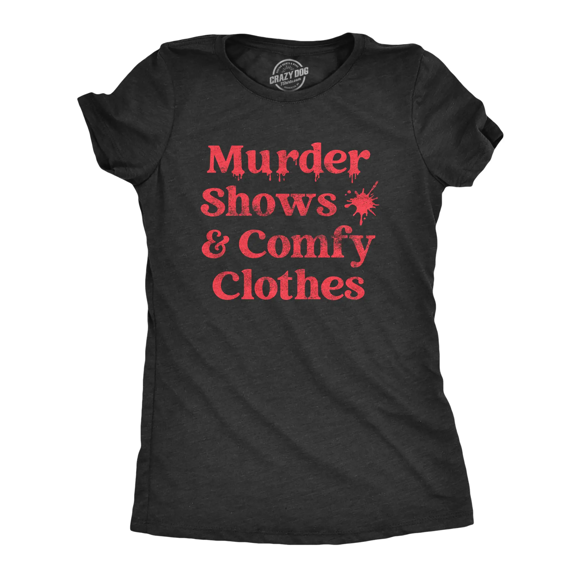 Womens Murder Shows and Comfy Clothes T Shirt Funny True Crime Series Novelty Tee for Ladies Funny Womens T Shirts Cute Vintage Fashion Casual Ladies T-Shirt Gift Funny Movie Top Women's Novelty Tees Black