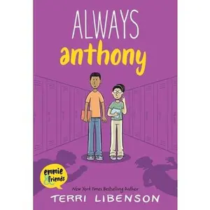 Emmie & Friends: Always Anthony: A Graphic Novel -- Terri Libenson, Paperback