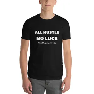 All Hustle No Luck Short-Sleeve T-Shirt