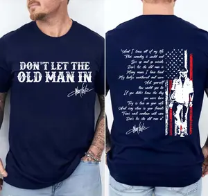 Don't Let the Old Man in T-shirt, Toby keith of Lyrics, Don't let the old man song, Shirt For Men, Country Music Sweatshirt, Memorial Toby Retro Hoodie, Gift for Boy Friend, FULL SIZES, FULL COLORS, FOR MEN, FOR WOMEN