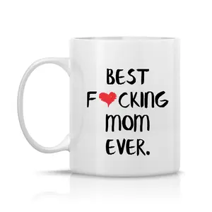 Best F-cking Mom Ever Ceramic Coffee Mug, Gift For Mom Coffee Mug, Funny Sweary Mother Coffee Mug, Gift Idea
