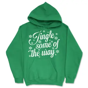 Jingle Some Of The Way Unisex Hoodie Funny Sarcastic Christmas Graphic Novelty Hooded Sweatshirt Unisex Vintage Fashion Hoodies Christmas Hoodie Novelty Sweatshirt Green -