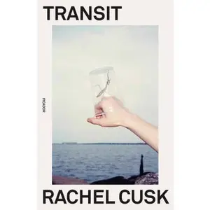 Transit -- Rachel Cusk, Paperback