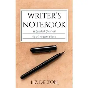 USED-Writer's Notebook: A Guided Journal to Plan Your Story by Delton, Liz (Paperback)