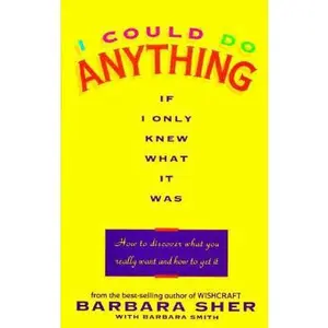 USED-I Could Do Anything If I Only Knew What by Sher, Barbara (Hardcover)