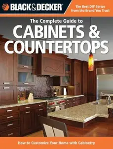 USED-The Complete Guide to Cabinets & Countertops: How to Customize Your Home with Cabinetry by Editors of Cool Springs Press (Paperback)