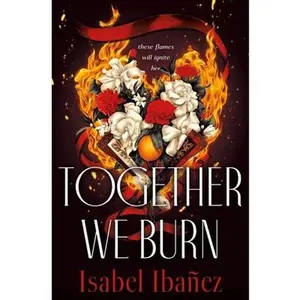 USED-Together We Burn by Ibañez, Isabel (Hardcover)