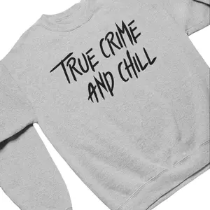 True Crime And Chill Sweater / Serial Killer Documentaries, Crime Junkie, True Crime Sweater, Lounge Jumper