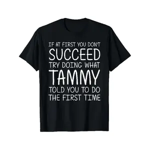 Men's & Women's Funny Tammy Quote T-Shirt - 100% Cotton Soft Breathable Retro Graphic Tee with "If At First You Don't Succeed Try Doing What Tammy Told You" Saying, Comfort Fit Round Neck Casual Shirt for Birthday, Christmas, Halloween, Casual Attire - Un