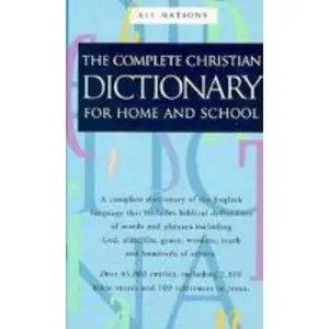 USED-The Complete Christian Dictionary for Home and School by Watkins, Lois I. (Hardcover)