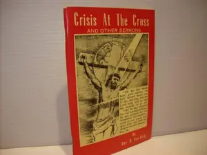 USED-Crisis At the Cross and Other Sermons by Rev. R. Von King (Paperback)