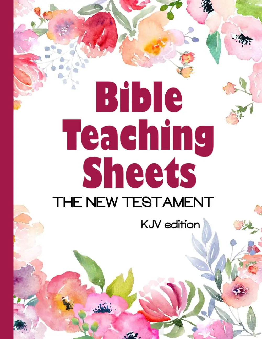 Bible Teaching Sheets- the New Testament: KJV Edition- Book-by-Book Summaries, Key Verses, and Background Information for all 27 books