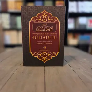 The Explanation of Imam An-Nawawi's 40 Hadith By Shaykh Saalih Al- Fawzaan