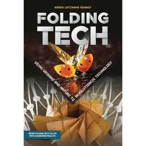 USED-Folding Tech: Using Origami and Nature to Revolutionize Technology by Kenney, Karen (Library Binding)