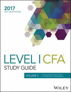 USED-Wiley Study Guide for 2017 Level I CFA Exam: Fixed Income, Derivatives & Alternative Investments by Wiley (Paperback)