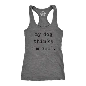 Womens Fitness Tank My Dog Thinks Im Cool Tanktop Funny Pet Lover Novelty Gift Cute Graphic Funny Racerback Tank Cute Slimming Tank tops comfortable soft top Funny Dog Sleeveless Tee Novelty Tank Tops for Women Dark Grey