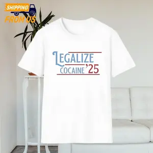 Funny Drug T-Shirt: Legalize Cocaine 2025, Meme Humor HJIBP