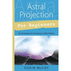 Astral Projection for Beginners by Edain McCoy