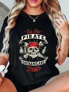 100% Cotton Unisex Let The Pirate Shenanigans Begin - Crossbones Freebooter T-Shirt Casual Top