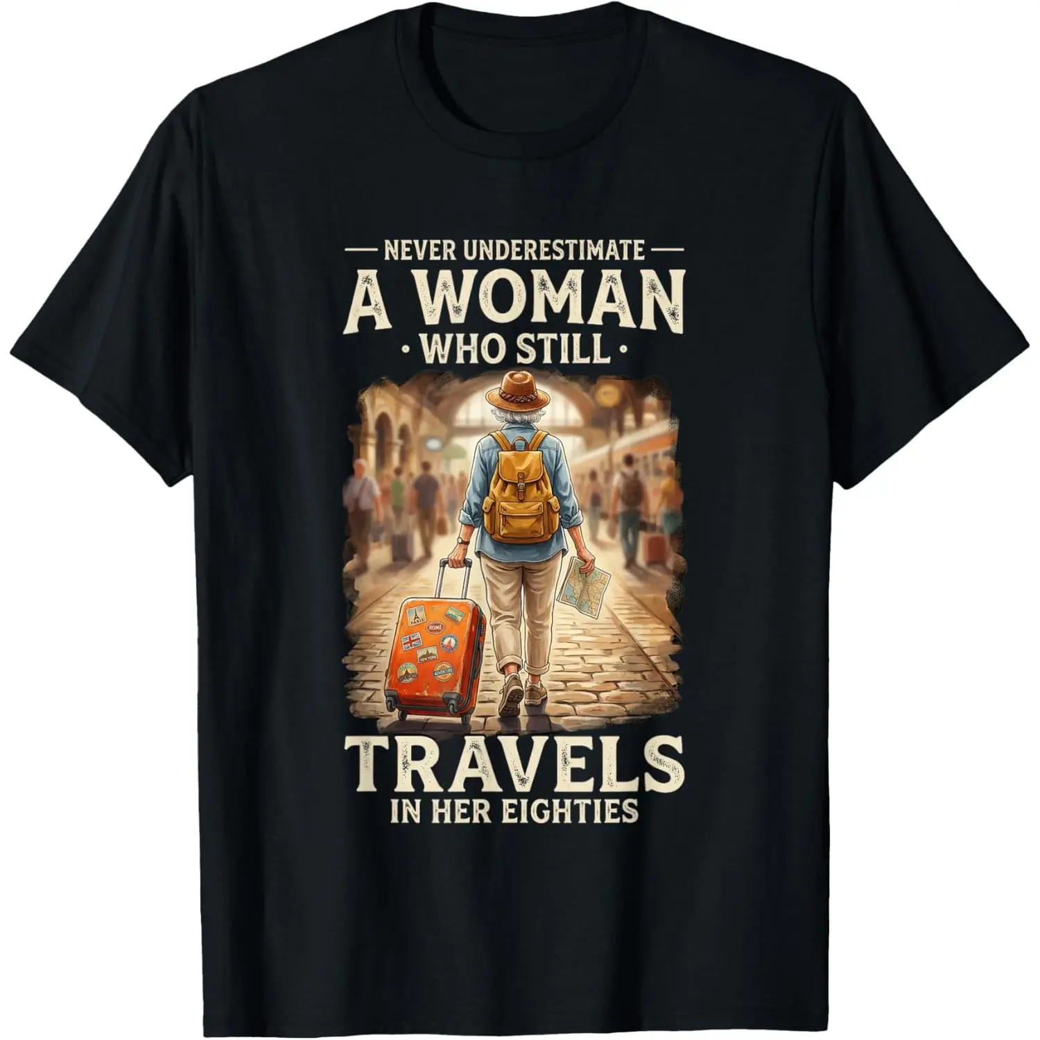 Women's 100% Cotton Short-Sleeve Round Neck Graphic T-Shirt, Lady's Everyday Top with "Never Underestimate a Woman who Still Travels in her 80's" Print